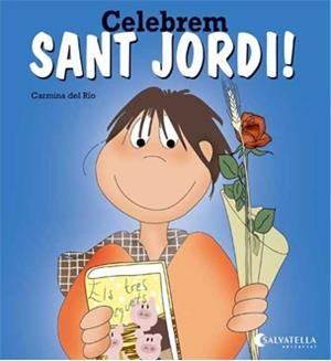 CELEBREM SANT JORDI! | 9788484127512 | DEL RIO GALVE, CARMINA | Llibreria La Puça | Llibreria online d'Arsèguel - Comprar llibres en català online - Llibres Andorra i Pirineu