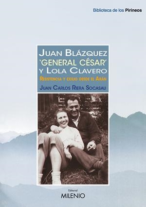 JUAN BLÁZQUEZ "GENERAL CÉSAR" Y LOLA CLAVERO | 9788497435383 | RIERA SOCASAU, JUAN CARLOS | Llibreria La Puça | Llibreria online d'Arsèguel - Comprar llibres en català online - Llibres Andorra i Pirineu