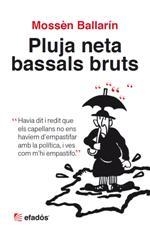 PLUJA NETA BASSALS BRUTS | 9788415232391 | BALLARÍN, JOSEP MARIA | Llibreria La Puça | Llibreria online d'Arsèguel - Comprar llibres en català online - Llibres Andorra i Pirineu