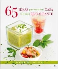 65 IDEAS PARA CONVERTIR TU CASA EN EL MEJOR RESTAURANTE | 9788427039827 | FRISA, DIANA | Llibreria La Puça | Llibreria online d'Arsèguel - Comprar llibres en català online - Llibres Andorra i Pirineu
