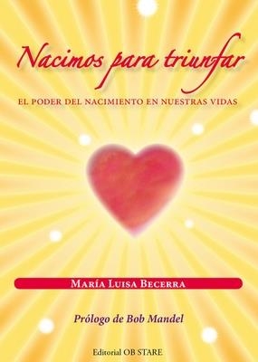 NACIMOS PARA TRIUNFAR | 9788493840891 | BECERRA, MARIA LUISA | Llibreria La Puça | Llibreria online d'Arsèguel - Comprar llibres en català online - Llibres Andorra i Pirineu