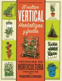 CULTIVO VERTICAL. HORTALIZAS Y FRUTAS. TÉCNICAS DE HORTICULTURA CREATIVA EN PEQUEÑOS ESPACIOS | 9788428215879 | MASSINGHAM, RHONDA | Llibreria La Puça | Llibreria online d'Arsèguel - Comprar llibres en català online - Llibres Andorra i Pirineu