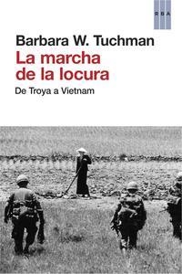 MARCHA DE LA LOCURA, LA. DE TROYA A VIETNAM | 9788490065259 | TUCHMAN, BARBARA W. | Llibreria La Puça | Llibreria online d'Arsèguel - Comprar llibres en català online - Llibres Andorra i Pirineu