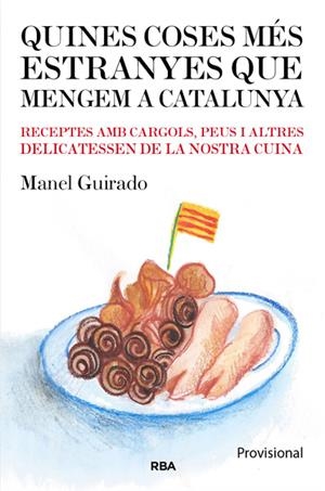 QUINES COSES MES EXTRANYES QUE MENGEM A CATALUNYA | 9788482643182 | GUIRADO CABEZAS, MANEL | Llibreria La Puça | Llibreria online d'Arsèguel - Comprar llibres en català online - Llibres Andorra i Pirineu