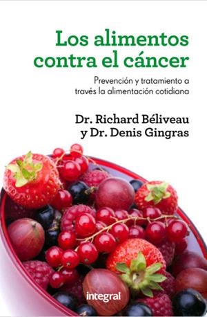 ALIMENTOS CONTRA EL CANCER,LOS | 9788415541448 | BELIVEAU,RICHARD GINGRAS,DENIS | Llibreria La Puça | Llibreria online d'Arsèguel - Comprar llibres en català online - Llibres Andorra i Pirineu