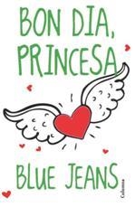 BON DIA,PRINCESA! | 9788466415170 | BLUE JEANS | Llibreria La Puça | Llibreria online d'Arsèguel - Comprar llibres en català online - Llibres Andorra i Pirineu