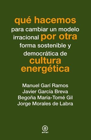 QUÉ HACEMOS POR OTRA CULTURA ENERGÉTICA | 9788446038269 | VARIOS AUTORES | Llibreria La Puça | Llibreria online d'Arsèguel - Comprar llibres en català online - Llibres Andorra i Pirineu