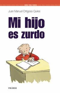 MI HIJO ES ZURDO | 9788436818758 | ORTIGOSA QUILES, JUAN MANUEL | Llibreria La Puça | Llibreria online d'Arsèguel - Comprar llibres en català online - Llibres Andorra i Pirineu