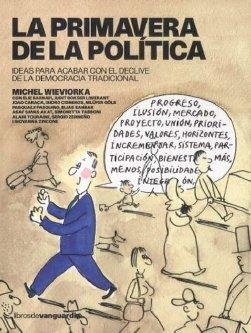 PRIMAVERA DE LA POLITICA,LA.IDEAS PARA ACABAR CON EL DECLIVE | 9788496642287 | WIEVIORKA, MICHEL (ED.) | Llibreria La Puça | Llibreria online d'Arsèguel - Comprar llibres en català online - Llibres Andorra i Pirineu