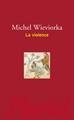 VIOLENCE, LA | 9782818502686 | WIEVIORKA, MICHEL | Llibreria La Puça | Llibreria online d'Arsèguel - Comprar llibres en català online - Llibres Andorra i Pirineu