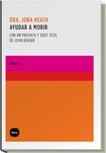 AYUDAR A MORIR. 2º ED. | 9788496859401 | HEATH, IONA | Llibreria La Puça | Llibreria online d'Arsèguel - Comprar llibres en català online - Llibres Andorra i Pirineu