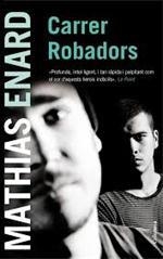CARRER ROBADORS | 9788466416122 | ENARD, MATHIAS | Llibreria La Puça | Llibreria online d'Arsèguel - Comprar llibres en català online - Llibres Andorra i Pirineu