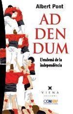 ADDENDUM. L'ENDEMÀ DE LA INDEPENDENCIA | 9788483307441 | PONT, ALBERT | Llibreria La Puça | Llibreria online d'Arsèguel - Comprar llibres en català online - Llibres Andorra i Pirineu