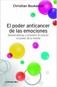 PODER ANTICANCER DE LAS EMOCIONES, EL | 9788415864042 | BOUKARAM, CHRISTIAN | Llibreria La Puça | Llibreria online d'Arsèguel - Comprar llibres en català online - Llibres Andorra i Pirineu