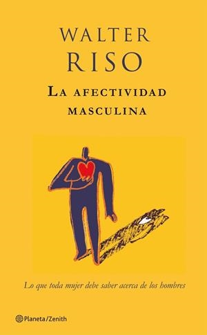 AFECTIVIDAD MASCULINA,LA | 9788408063674 | RISO,WALTER | Llibreria La Puça | Llibreria online d'Arsèguel - Comprar llibres en català online - Llibres Andorra i Pirineu