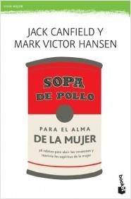 SOPA DE POLLO PARA EL ALMA DE LA MUJER | 9788427033849 | CANFIELD, JACK HANSEN, MARK VICTOR | Llibreria La Puça | Llibreria online d'Arsèguel - Comprar llibres en català online - Llibres Andorra i Pirineu