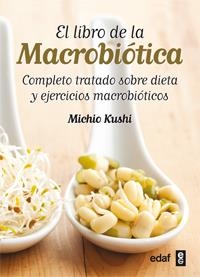 LIBRO DE LA MACROBIÓTICA, EL | 9788441431805 | KUSHI, MICHIO | Llibreria La Puça | Llibreria online d'Arsèguel - Comprar llibres en català online - Llibres Andorra i Pirineu