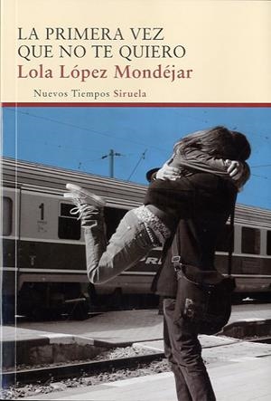 PRIMERA VEZ QUE NO TE QUIERO, LA | 9788415803997 | LÓPEZ MONDEJAR, LOLA | Llibreria La Puça | Llibreria online d'Arsèguel - Comprar llibres en català online - Llibres Andorra i Pirineu