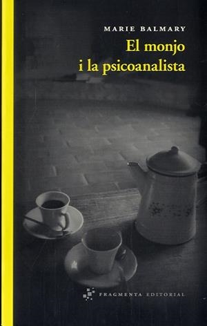 MONJO I LA PSICOANALISTA, EL | 9788492416769 | BALMARY, MARIE | Llibreria La Puça | Llibreria online d'Arsèguel - Comprar llibres en català online - Llibres Andorra i Pirineu