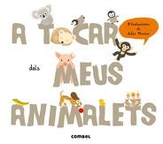 A TOCAR DELS MEUS ANIMALETS | 9788498258400 | Llibreria La Puça | Llibreria online d'Arsèguel - Comprar llibres en català online - Llibres Andorra i Pirineu