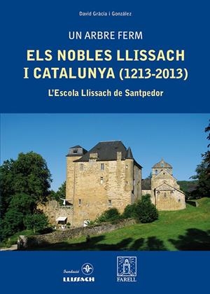 NOBLES LLISSACH I CATALUNYA (1213-2013),ELS. L'ESCOLA LLISSACH DE SANTPEDOR | 9788492811502 | GRÀCIA GONZÁLEZ, DAVID | Llibreria La Puça | Llibreria online d'Arsèguel - Comprar llibres en català online - Llibres Andorra i Pirineu