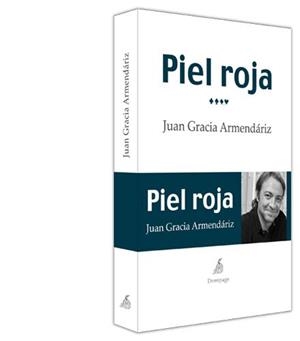 PIEL ROJA | 9788492719891 | GRACIA ARMENDÁRIZ, JUAN | Llibreria La Puça | Llibreria online d'Arsèguel - Comprar llibres en català online - Llibres Andorra i Pirineu