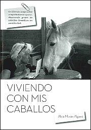 VIVIENDO CON MIS CABALLOS | 9788484110644 | MONTER ALGUERÓ, ALICIA | Llibreria La Puça | Llibreria online d'Arsèguel - Comprar llibres en català online - Llibres Andorra i Pirineu