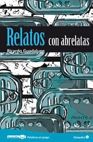 RELATOS CON ABRELATAS | 9788499214115 | CASTILLO RAMOS, RICARDO | Llibreria La Puça | Llibreria online d'Arsèguel - Comprar llibres en català online - Llibres Andorra i Pirineu