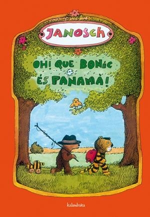 OH! QUE BONIC ÉS PANAMÁ! | 9788493746964 | JANOSCH | Llibreria La Puça | Llibreria online d'Arsèguel - Comprar llibres en català online - Llibres Andorra i Pirineu