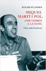 MIQUEL MARTÍ I POL, AMB VIDRES A LA SANG. VIURE AMB L'ESCLEROSI | 9788475884271 | PUJADES, IGNASI | Llibreria La Puça | Llibreria online d'Arsèguel - Comprar llibres en català online - Llibres Andorra i Pirineu