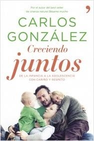 CRECIENDO JUNTOS.DE LA INFANCIA A LA ADOLESCENCIA CON CARIÑO Y RESPETO | 9788499983370 | GONZÁLEZ, CARLOS | Llibreria La Puça | Llibreria online d'Arsèguel - Comprar llibres en català online - Llibres Andorra i Pirineu