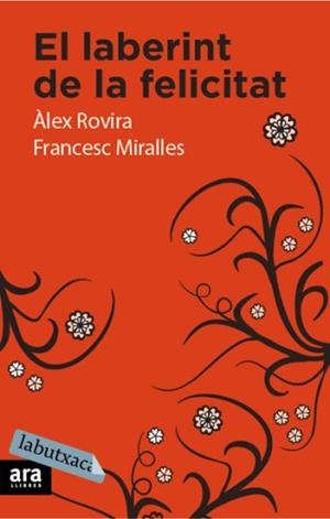 LABERINT DE LA FELICITAT,EL | 9788492549436 | ROVIRA,ALEX MIRALLES,FRANCESC | Llibreria La Puça | Llibreria online d'Arsèguel - Comprar llibres en català online - Llibres Andorra i Pirineu