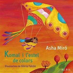 KOMAL I L'ESTEL DE COLORS | 9788484289197 | MIRÓ, ASHA | Llibreria La Puça | Llibreria online d'Arsèguel - Comprar llibres en català online - Llibres Andorra i Pirineu
