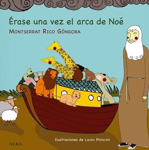 ÉRASE UNA VEZ EL ARCA DE NOÉ | 9788484289166 | RICO GÓNGORA, MONTSERRAT | Llibreria La Puça | Llibreria online d'Arsèguel - Comprar llibres en català online - Llibres Andorra i Pirineu