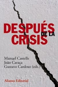 DESPUÉS DE LA CRISIS | 9788420678535 | CASTELLS, MANUEL CARAÇA,JOAO CARDOSO,GUSTAVO (EDS.) | Llibreria La Puça | Llibreria online d'Arsèguel - Comprar llibres en català online - Llibres Andorra i Pirineu