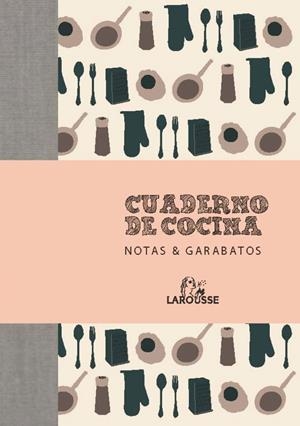 CUADERNO DE COCINA. NOTAS & GARABATOS | 9788415411673 | LAROUSSE EDITORIAL | Llibreria La Puça | Llibreria online d'Arsèguel - Comprar llibres en català online - Llibres Andorra i Pirineu