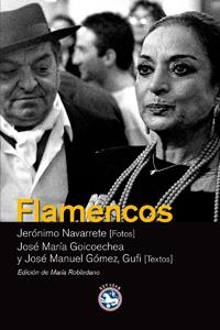 FLAMENCOS | 9788494159428 | NAVARRETE, JERÓNIMO GOICOECHA, JOSÉ MARÍA | Llibreria La Puça | Llibreria online d'Arsèguel - Comprar llibres en català online - Llibres Andorra i Pirineu