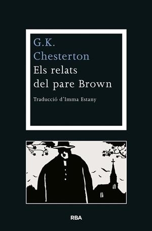 ELS RELATS DEL PARE BROWN | 9788482646541 | CHESTERTON , G.K. | Llibreria La Puça | Llibreria online d'Arsèguel - Comprar llibres en català online - Llibres Andorra i Pirineu