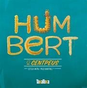 HUMBERT, EL CENTPEUS | 9788492696987 | ANTÍN, ESTELA MARTÍNEZ, PACO | Llibreria La Puça | Llibreria online d'Arsèguel - Comprar llibres en català online - Llibres Andorra i Pirineu