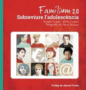 FAMÍLIUM 2.0. SOBREVIURE L'ADOLESCÈNCIA | 9788493951856 | CASALS, RAIMON CANYET, GLÒRIA | Llibreria La Puça | Llibreria online d'Arsèguel - Comprar llibres en català online - Llibres Andorra i Pirineu