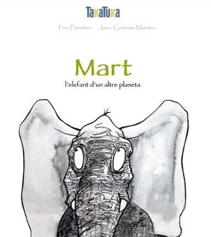 MART, L'ELEFANT D'UN ALTRE PLANETA | 9788416003020 | PINTADERA, FRAN | Llibreria La Puça | Llibreria online d'Arsèguel - Comprar llibres en català online - Llibres Andorra i Pirineu
