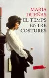 TEMPS ENTRE COSTURES, EL | 9788499305394 | DUEÑAS, MARIA | Llibreria La Puça | Llibreria online d'Arsèguel - Comprar llibres en català online - Llibres Andorra i Pirineu
