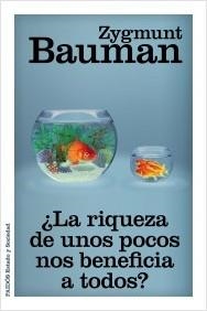 RIQUEZA DE UNOS POCOS NOS BENEFICIA A TODOS, LA? | 9788449329777 | BAUMAN, ZYGMUNT | Llibreria La Puça | Llibreria online d'Arsèguel - Comprar llibres en català online - Llibres Andorra i Pirineu