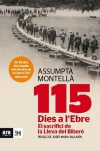 115 DIES A L'EBRE. EL SACRIFICI DE LA LLEVA DEL BIBERÓ | 9788415642183 | MONTELLÀ, ASSUMPTA | Llibreria La Puça | Llibreria online d'Arsèguel - Comprar llibres en català online - Llibres Andorra i Pirineu