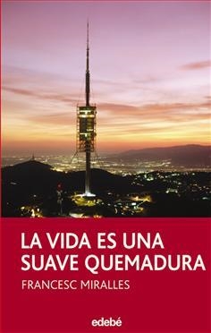 VIDA ES UNA SUAVE QUEMADURA, LA | 9788423683536 | MIRALLES, FRANCESC | Llibreria La Puça | Llibreria online d'Arsèguel - Comprar llibres en català online - Llibres Andorra i Pirineu
