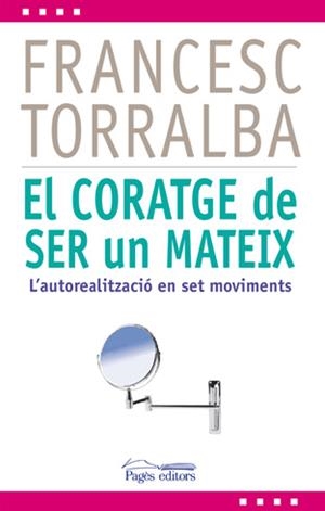 CORATGE DE SER UN MATEIX, EL | 9788499754321 | TORRALBA ROSELLÓ, FRANCESC | Llibreria La Puça | Llibreria online d'Arsèguel - Comprar llibres en català online - Llibres Andorra i Pirineu