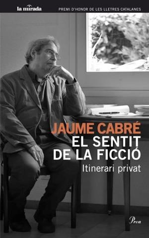 SENTIT DE LA FICCIO,EL.ITINERARI PRIVAT | 9788482568706 | CABRE,JAUME | Llibreria La Puça | Llibreria online d'Arsèguel - Comprar llibres en català online - Llibres Andorra i Pirineu