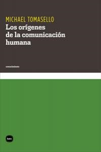 ORIGENES DE LA COMUNICACIÓN HUMANA, LOS | 9788415917007 | TOMASELLO, MICHAEL | Llibreria La Puça | Llibreria online d'Arsèguel - Comprar llibres en català online - Llibres Andorra i Pirineu