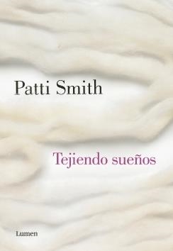 TEJIENDO SUEÑOS | 9788426422453 | SMITH, PATTI | Llibreria La Puça | Llibreria online d'Arsèguel - Comprar llibres en català online - Llibres Andorra i Pirineu