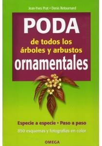 PODA DE TODOS LOS ARBOLES Y ARBUSTOS ORNAMENTALES | 9788428214636 | PRAT- RETOURNARD | Llibreria La Puça | Llibreria online d'Arsèguel - Comprar llibres en català online - Llibres Andorra i Pirineu